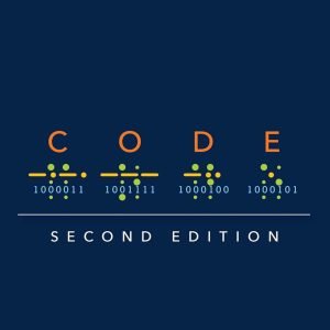 Code: The Hidden Language of Computer Hardware and Software 2nd Edition